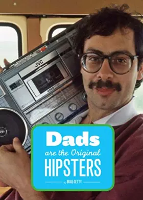 Couverture du produit · Dads Are the Original Hipsters