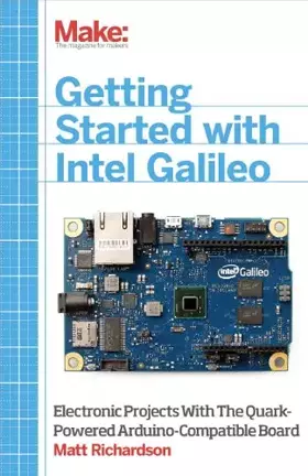 Couverture du produit · Getting Started with Intel Galileo: Electronic Projects with the Quark-Powered Arduino-Compatible Board