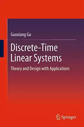 Couverture du produit · Discrete-Time Linear Systems: Theory and Design with Applications