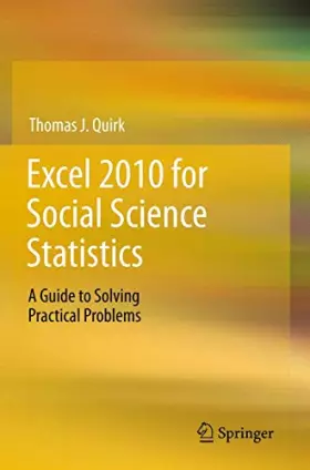 Couverture du produit · Excel 2010 for Social Science Statistics: A Guide to Solving Practical Problems