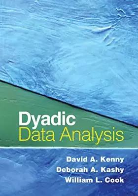 Couverture du produit · Dyadic Data Analysis (Methodology in the Social Sciences Series)