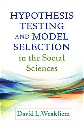 Couverture du produit · Hypothesis Testing and Model Selection in the Social Sciences (Methodology in the Social Sciences Series)