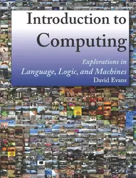 Couverture du produit · Introduction to Computing: Explorations in Language, Logic, and Machines