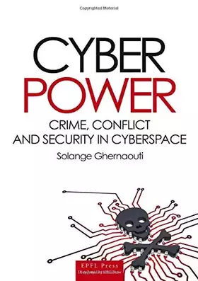 Couverture du produit · Cyber Power: Crime, Conflict and Security in Cyberspace (Forensic Sciences)