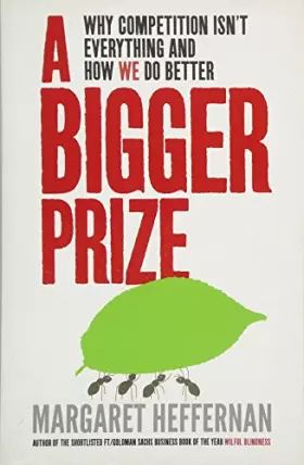 Couverture du produit · A Bigger Prize: When No One Wins Unless Everyone Wins