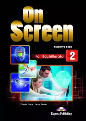 Couverture du produit · NEW ON SCREEN FOR BACHILLERATO 2 STUDENT'S BOOK