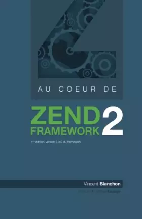 Couverture du produit · Au coeur de Zend Framework 2