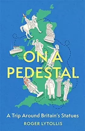 Couverture du produit · On a Pedestal: A Trip around Britain's Statues