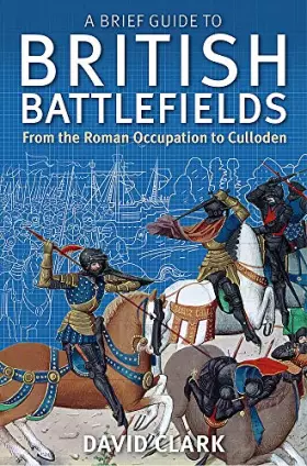 Couverture du produit · A Brief Guide To British Battlefields