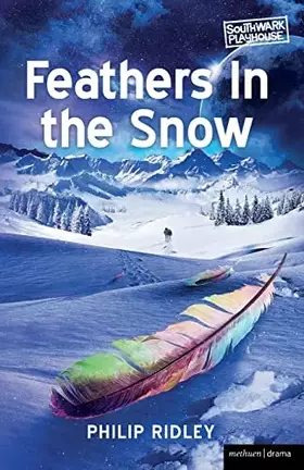Couverture du produit · Feathers in the Snow (Modern Plays)
