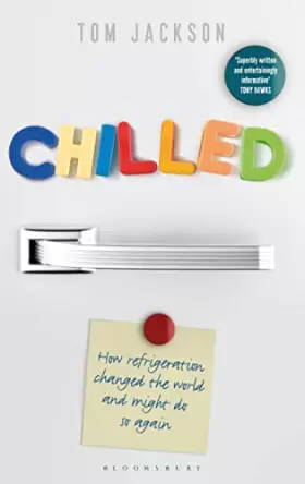 Couverture du produit · Chilled: How refrigeration changed the world, and might do so again