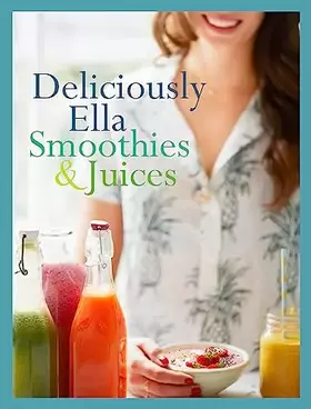 Couverture du produit · Deliciously Ella: Smoothies & Juices: Bite-size Collection