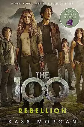 Couverture du produit · Rebellion: The 100 Book Four