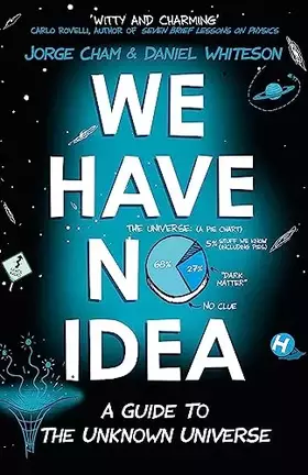 Couverture du produit · We Have No Idea: A Guide to the Unknown Universe
