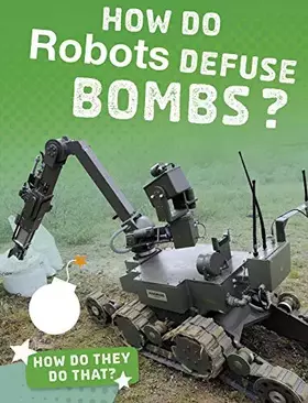 Couverture du produit · How Do Robots Defuse Bombs