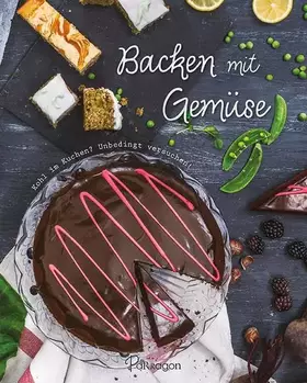 Couverture du produit · Backen mit Gemüse: Kohl im Kuchen? Unbedingt versuchen!