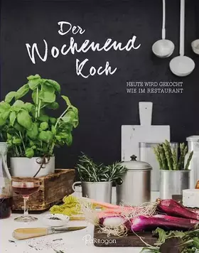 Couverture du produit · Der Wochenend-Koch: Heute wird gekocht wie im Restaurant