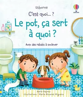 Couverture du produit · C'est quoi... ? Le pot, ça sert à quoi ?