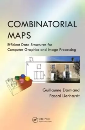 Couverture du produit · Combinatorial Maps: Efficient Data Structures for Computer Graphics and Image Processing