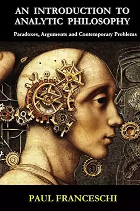 Couverture du produit · An Introduction to Analytic Philosophy: Paradoxes, Arguments and Contemporary Problems