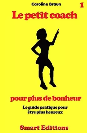 Couverture du produit · Le petit coach pour plus de bonheur (French Edition)