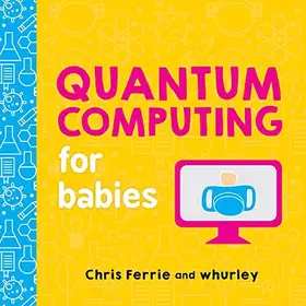 Couverture du produit · Quantum Computing for Babies: 0 (Baby University)