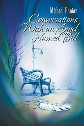 Couverture du produit · Conversations With An Angel Named Bill
