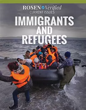 Couverture du produit · Immigrants and Refugees (Rosen Verified: Current Issues)