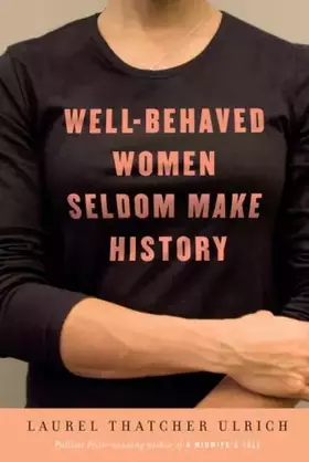 Couverture du produit · Well-Behaved Women Seldom Make History