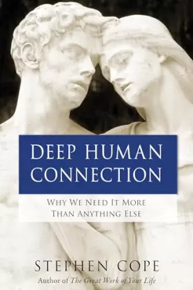 Couverture du produit · Deep Human Connection: Why We Need It More than Anything Else