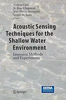 Couverture du produit · Acoustic Sensing Techniques for the Shallow Water Environment: Inversion Methods and Experiments