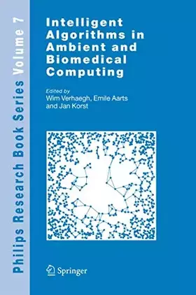 Couverture du produit · Intelligent Algorithms in Ambient and Biomedical Computing (Philips Research Book Series, 7)