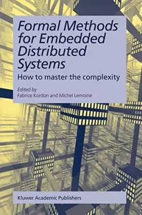 Couverture du produit · Formal Methods for Embedded Distributed Systems: How To Master The Complexity