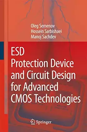Couverture du produit · ESD Protection Device and Circuit Design for Advanced CMOS Technologies
