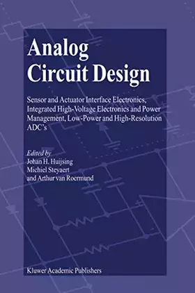 Couverture du produit · Analog Circuit Design: Sensor and Actuator Interface Electronics, Integrated High-Voltage Electronics and Power Management, Low-Power and Hi