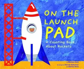 Couverture du produit · On the Launch Pad: A Counting Book About Rockets (Know Your Numbers)