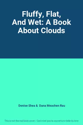 Couverture du produit · Fluffy, Flat, And Wet: A Book About Clouds