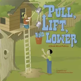 Couverture du produit · Pull, Lift, and Lower: A Book about Pulleys (Amazing Science: Simple Machines)