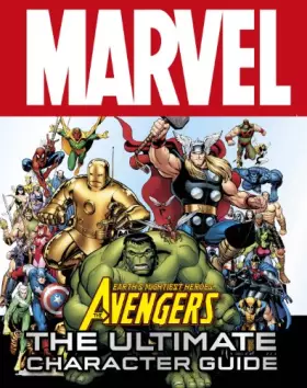 Couverture du produit · Marvel Avengers the Ultimate Character Guide