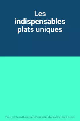 Couverture du produit · Les indispensables plats uniques