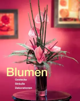 Couverture du produit · Blumen, Gestecke, Sträuße, Dekorationen