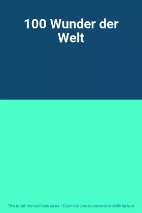 Couverture du produit · 100 Wunder der Welt
