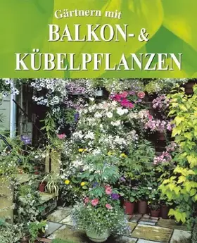 Couverture du produit · Gärtnern mit Balkon- und Kübelpflanzen
