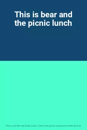 Couverture du produit · This is bear and the picnic lunch