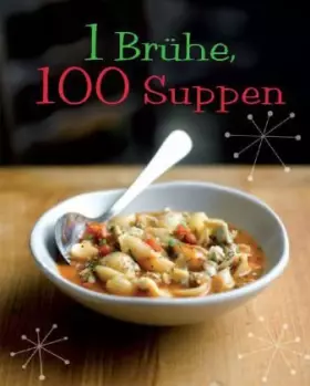 Couverture du produit · 1 Brühe = 100 Suppen