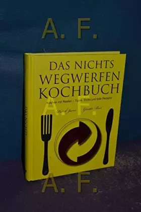 Couverture du produit · Das Nichts Wegwerfen Kochbuch