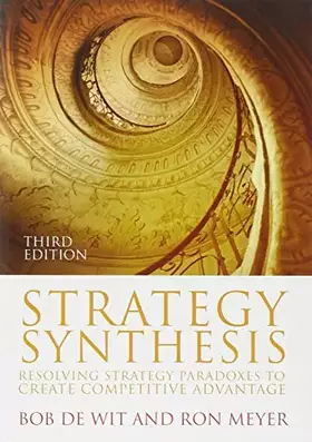 Couverture du produit · Strategy Synthesis: Resolving Strategy Paradoxes to Create Competitive Advantage