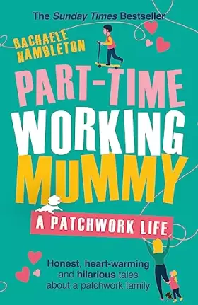 Couverture du produit · Part-Time Working Mummy: A Patchwork Life