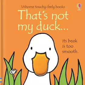 Couverture du produit · That's Not My Duck...(Usborne Touchy-Feely Books)