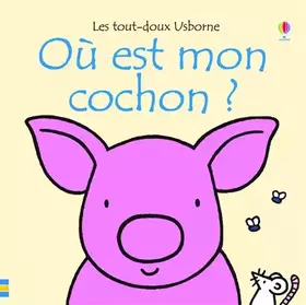 Couverture du produit · Où est mon cochon ? - Les tout-doux Usborne